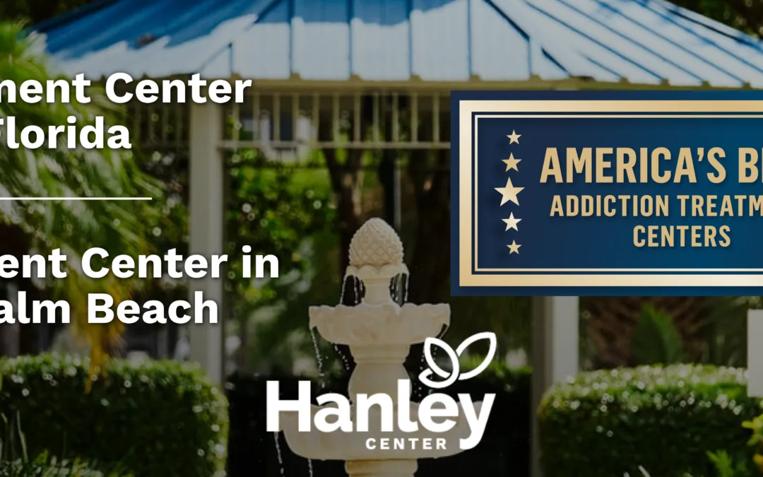 Hanley Center Named Best Residential Addiction Treatment Center  in West Palm Beach by Newsweek